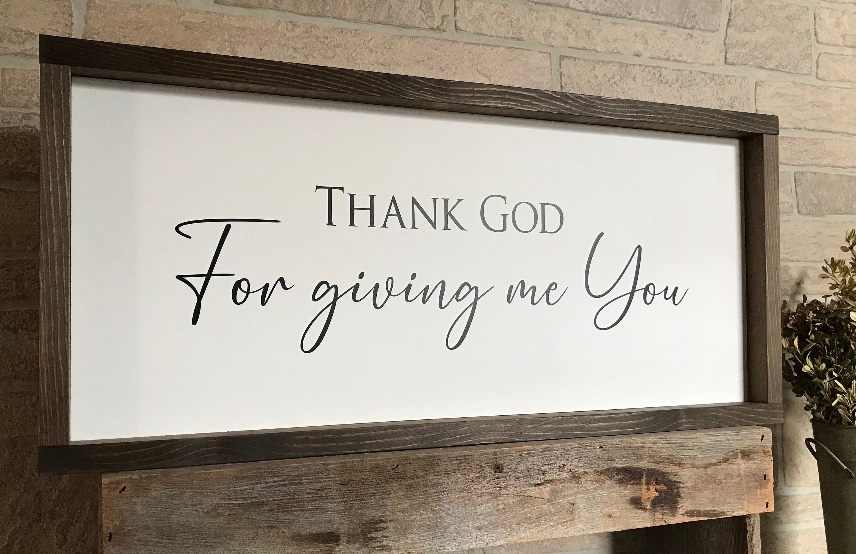 Thank God for giving me You, farmhouse sign, framed wooden sign, home decor, wall art, bedroom decor