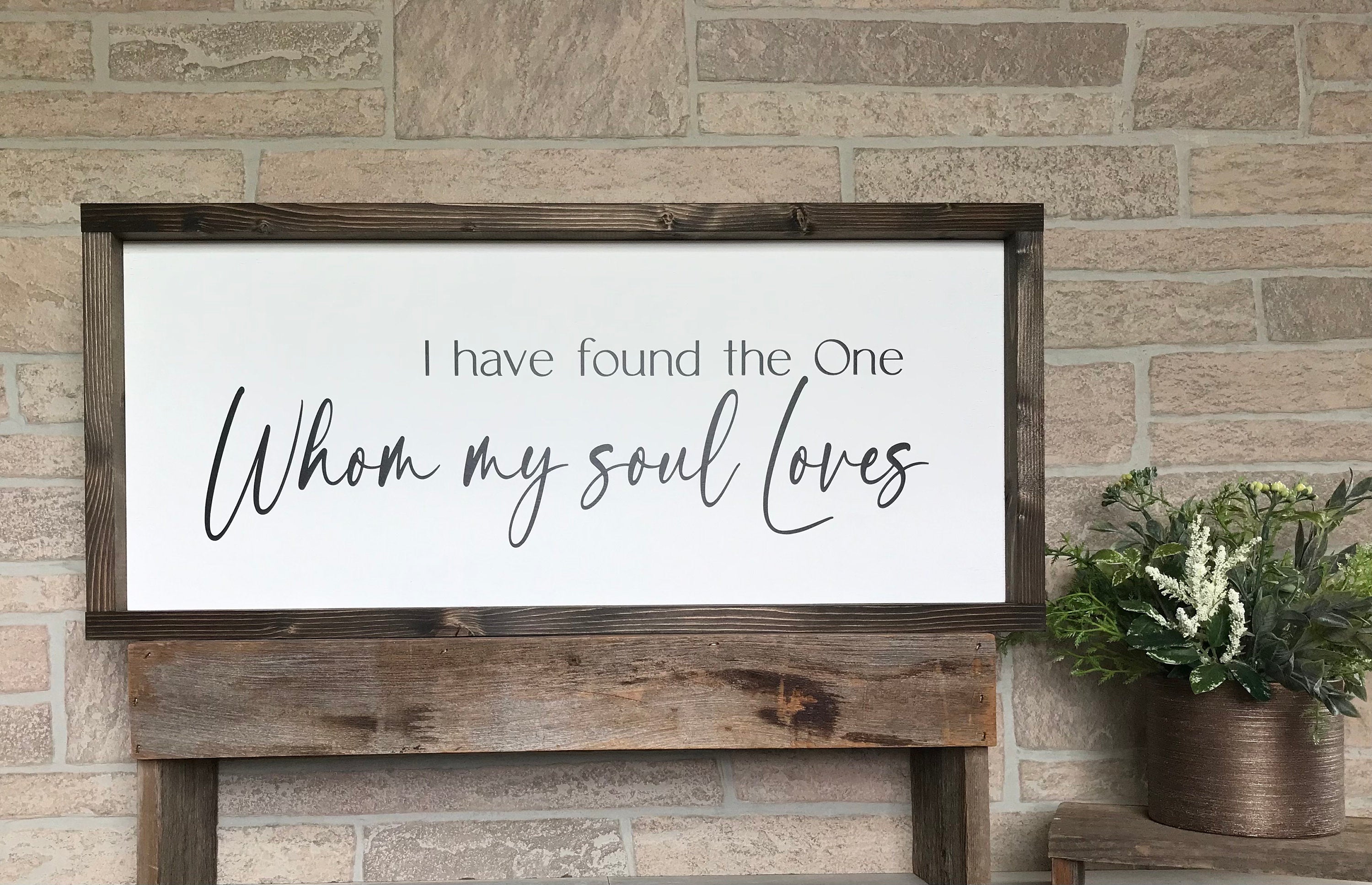 I Have Found the One Whom My Soul Loves, Framed Wooden Sign, Inspirational Sign, Living Room Wall Hanging