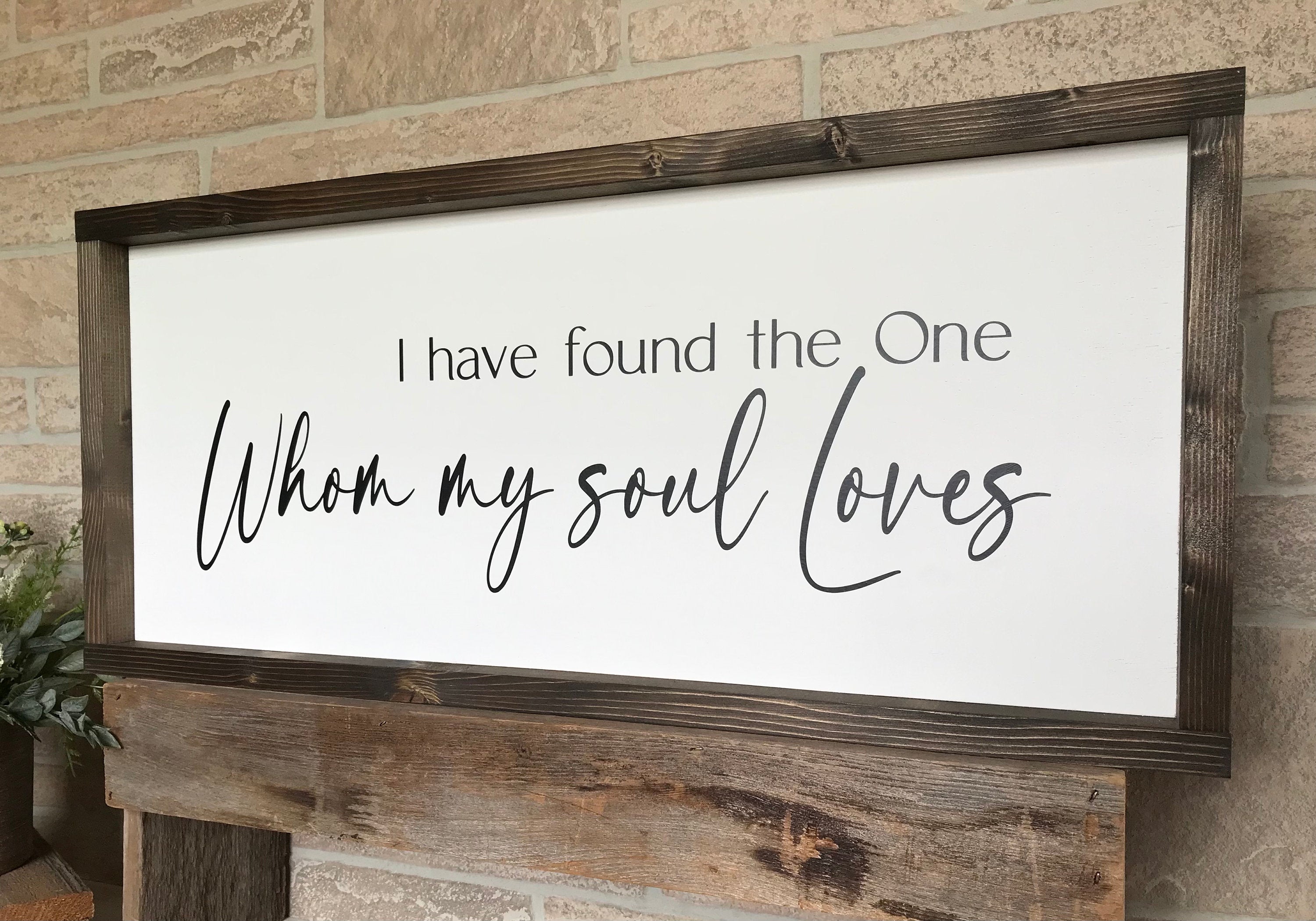 I Have Found the One Whom My Soul Loves, Framed Wooden Sign, Inspirational Sign, Living Room Wall Hanging