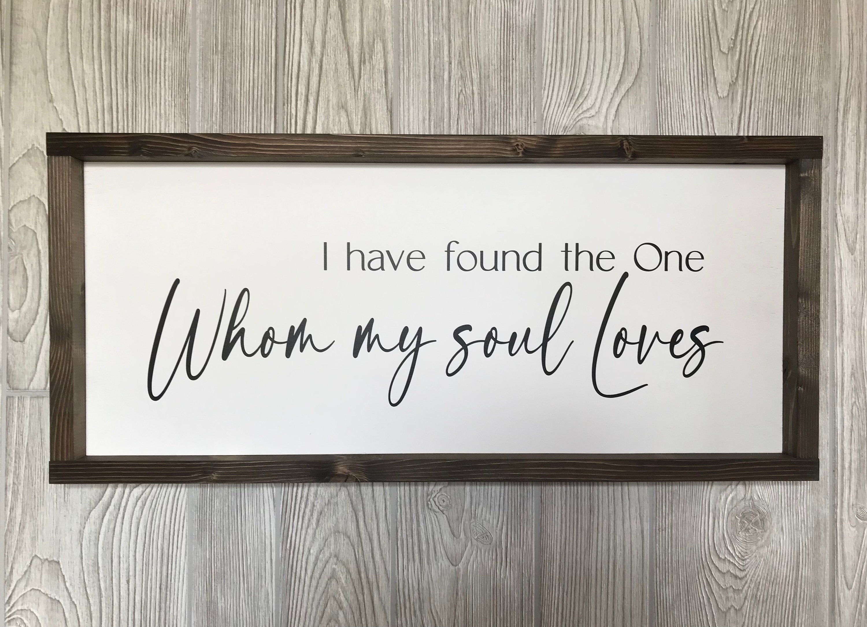 I Have Found the One Whom My Soul Loves, Framed Wooden Sign, Inspirational Sign, Living Room Wall Hanging