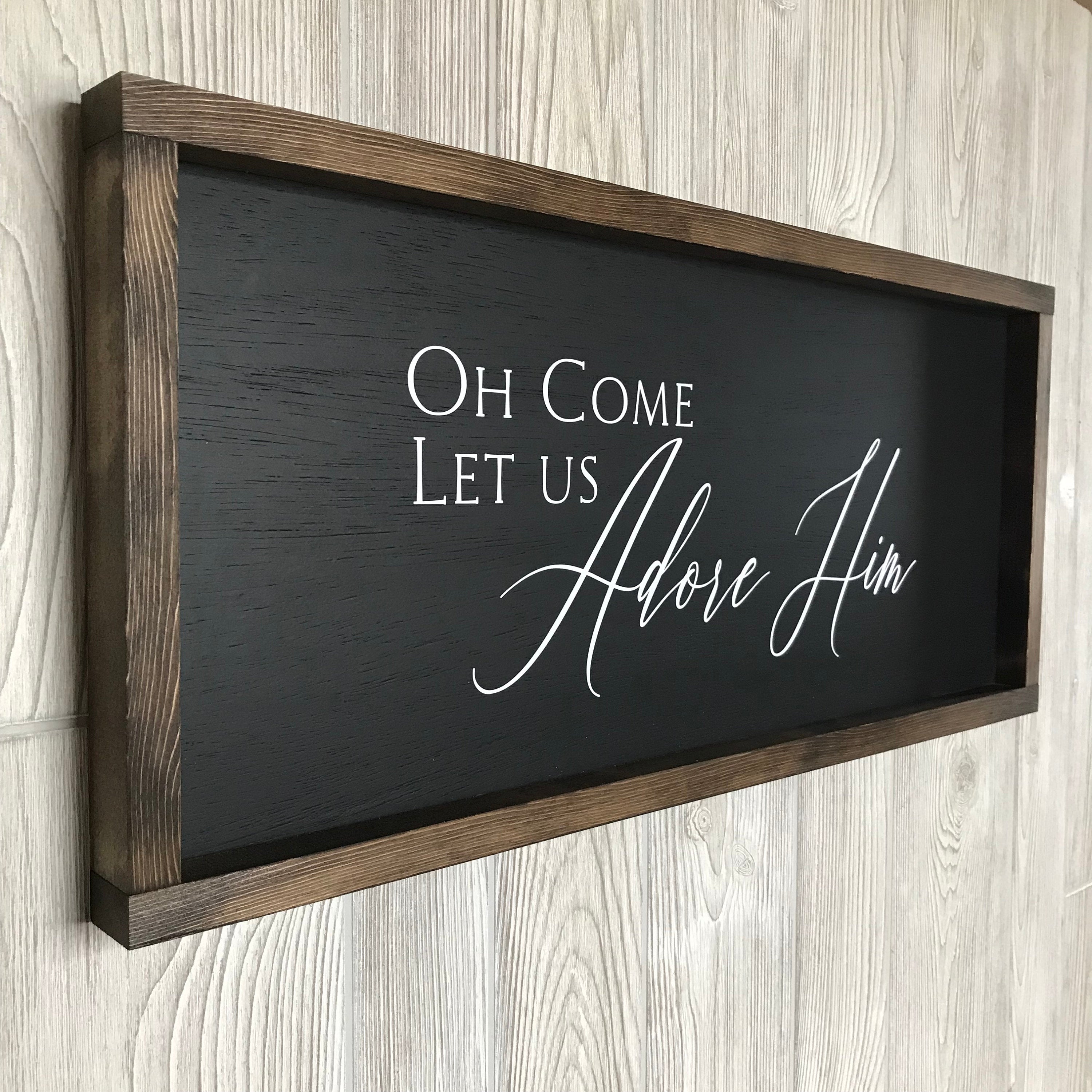Oh Come Let Us Adore Him, farmhouse sign, wood signs, home decor, winter framed country wood sign, Christmas decor