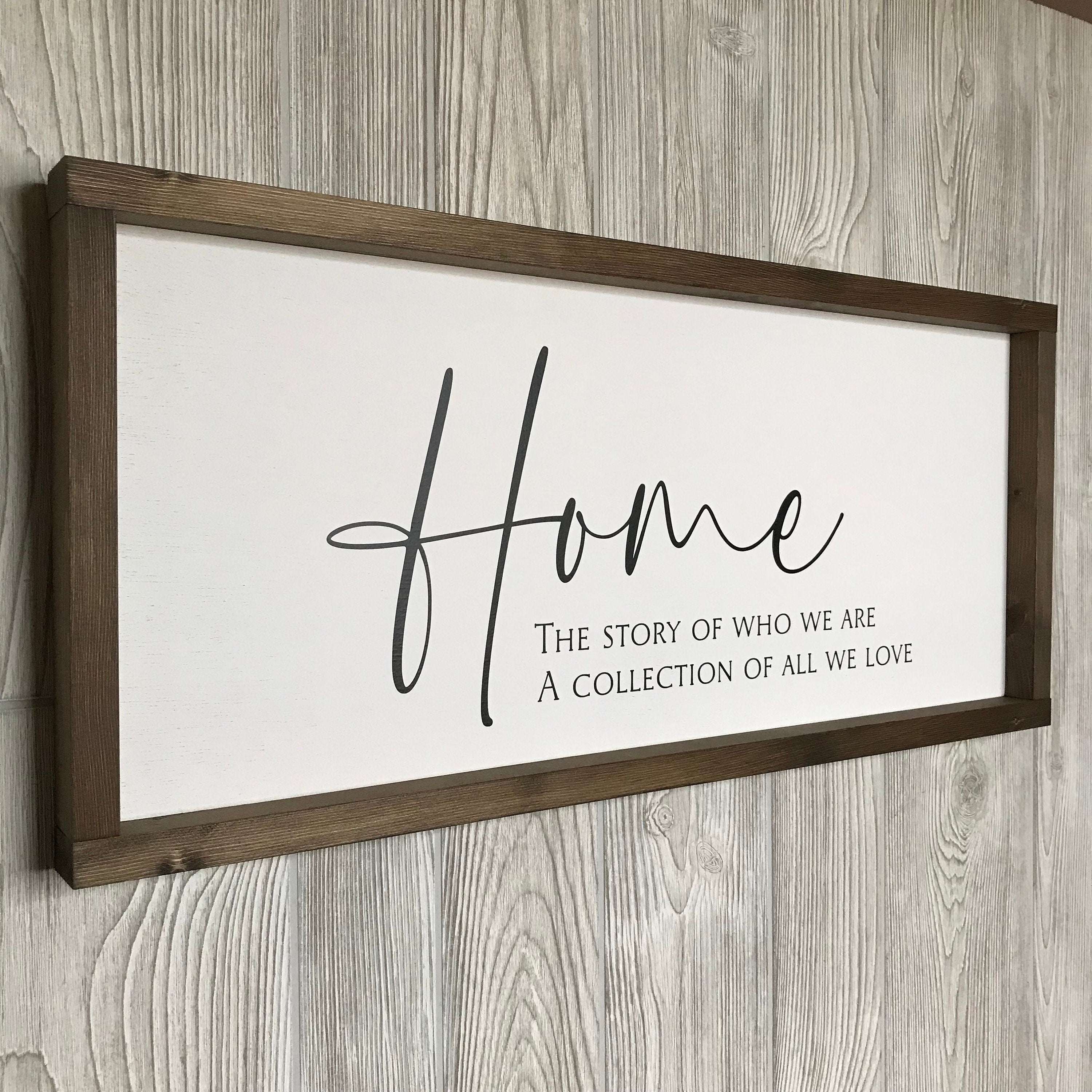 Home the story of who we are, a collection of all we love, wall art, modern farmhouse sign, framed wooden sign, home decor