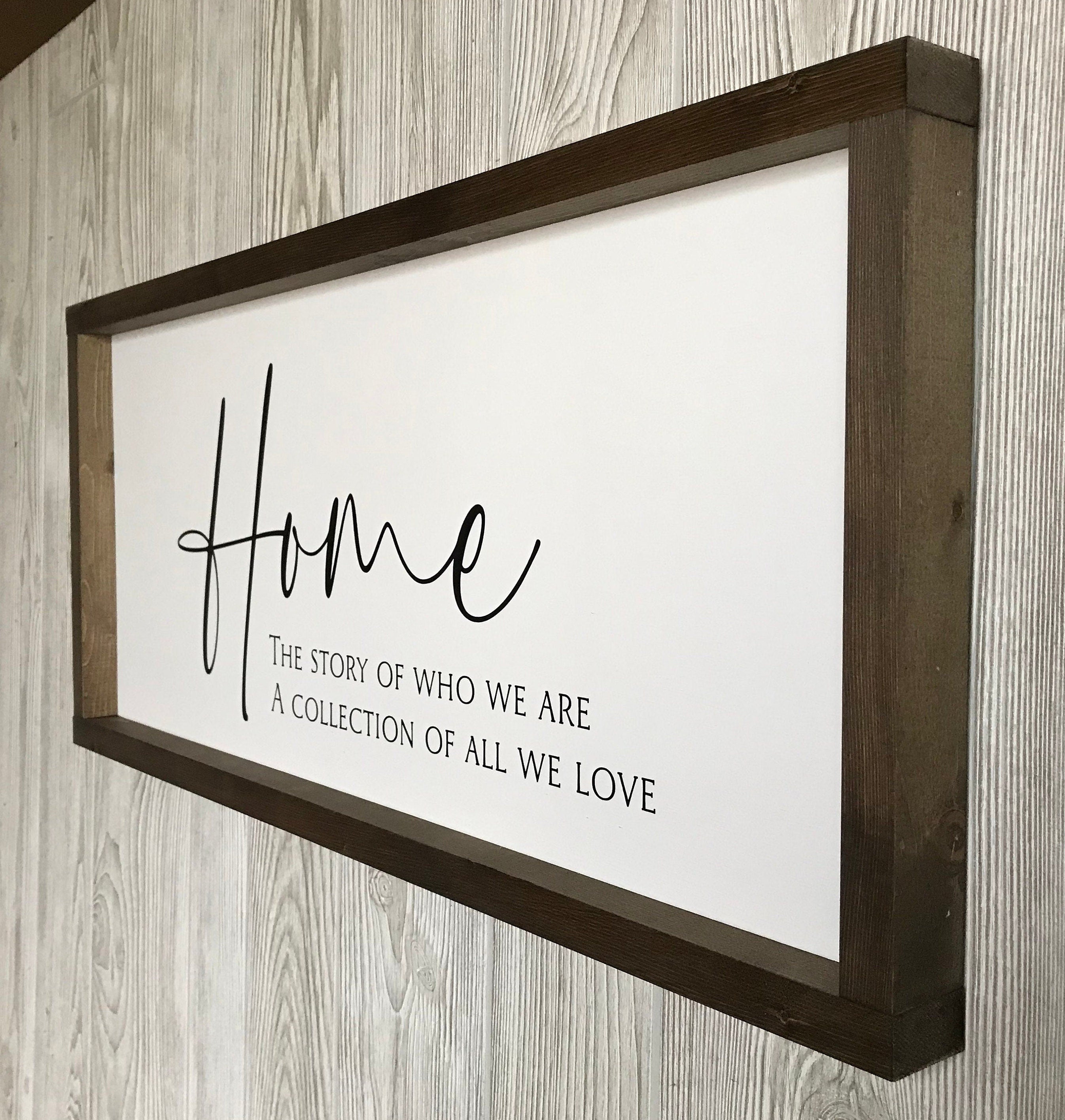 Home the story of who we are, a collection of all we love, wall art, modern farmhouse sign, framed wooden sign, home decor