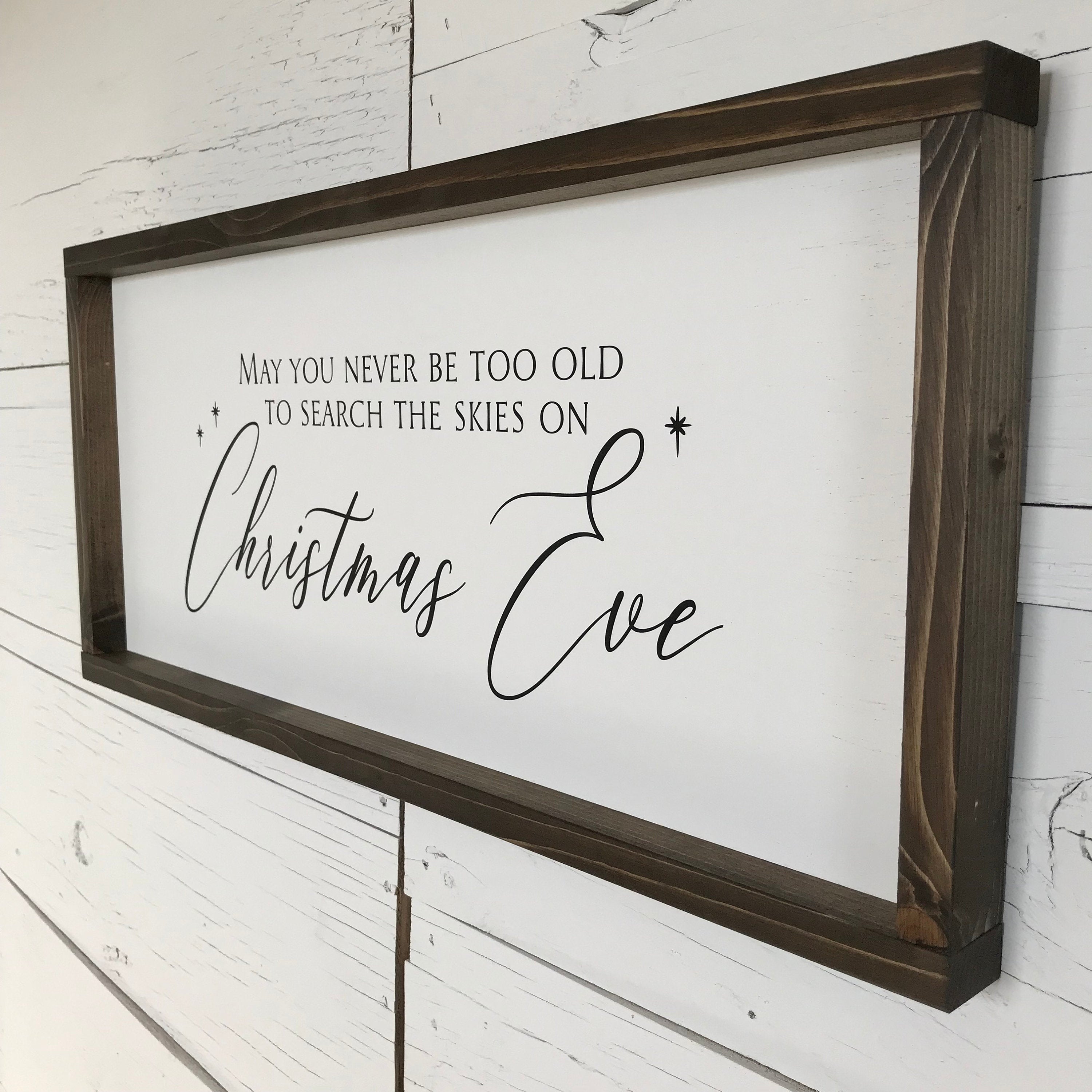 May you never be too old to search the skies on Christmas Eve, farmhouse sign, home decor, winter framed country wood sign, Christmas decor