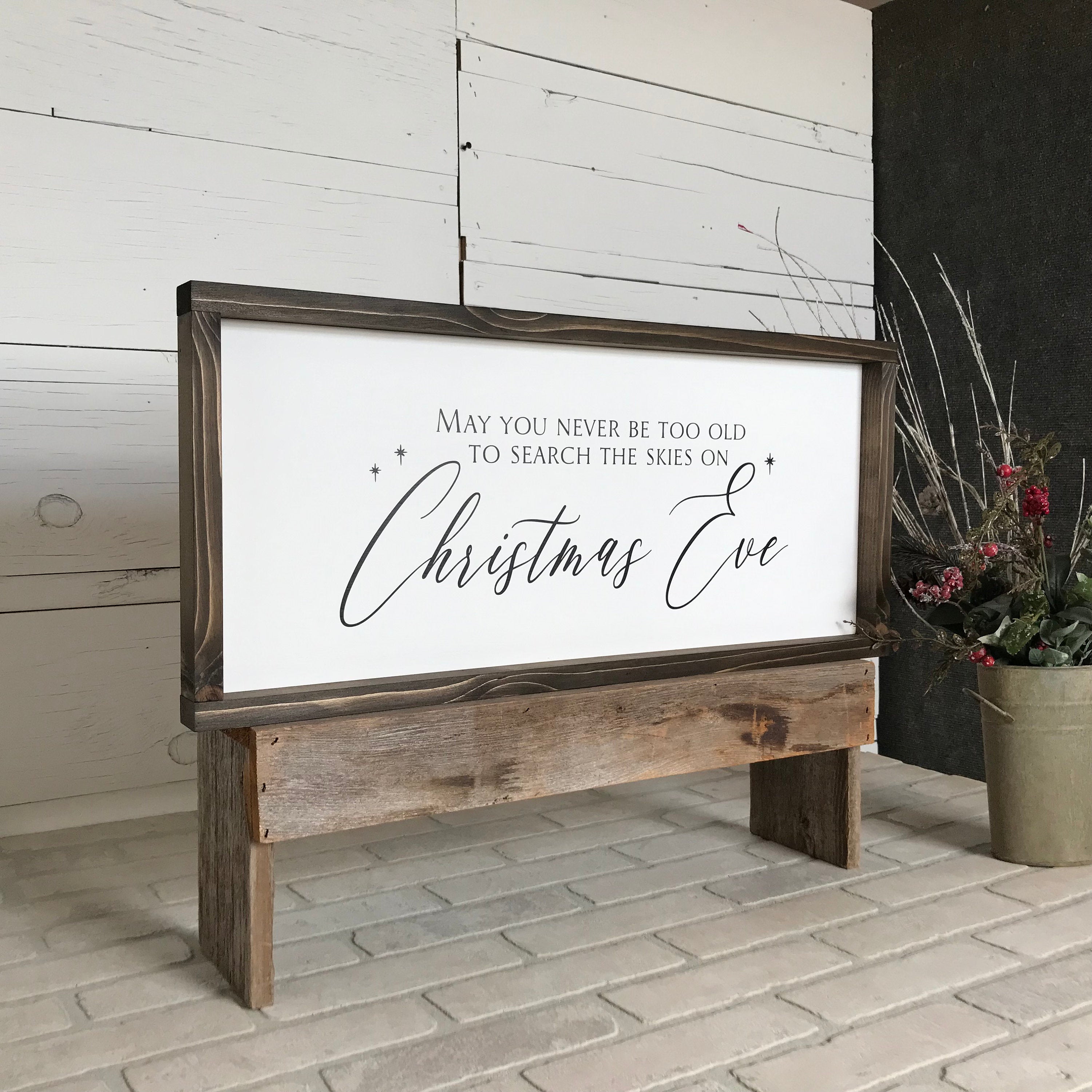 May you never be too old to search the skies on Christmas Eve, farmhouse sign, home decor, winter framed country wood sign, Christmas decor