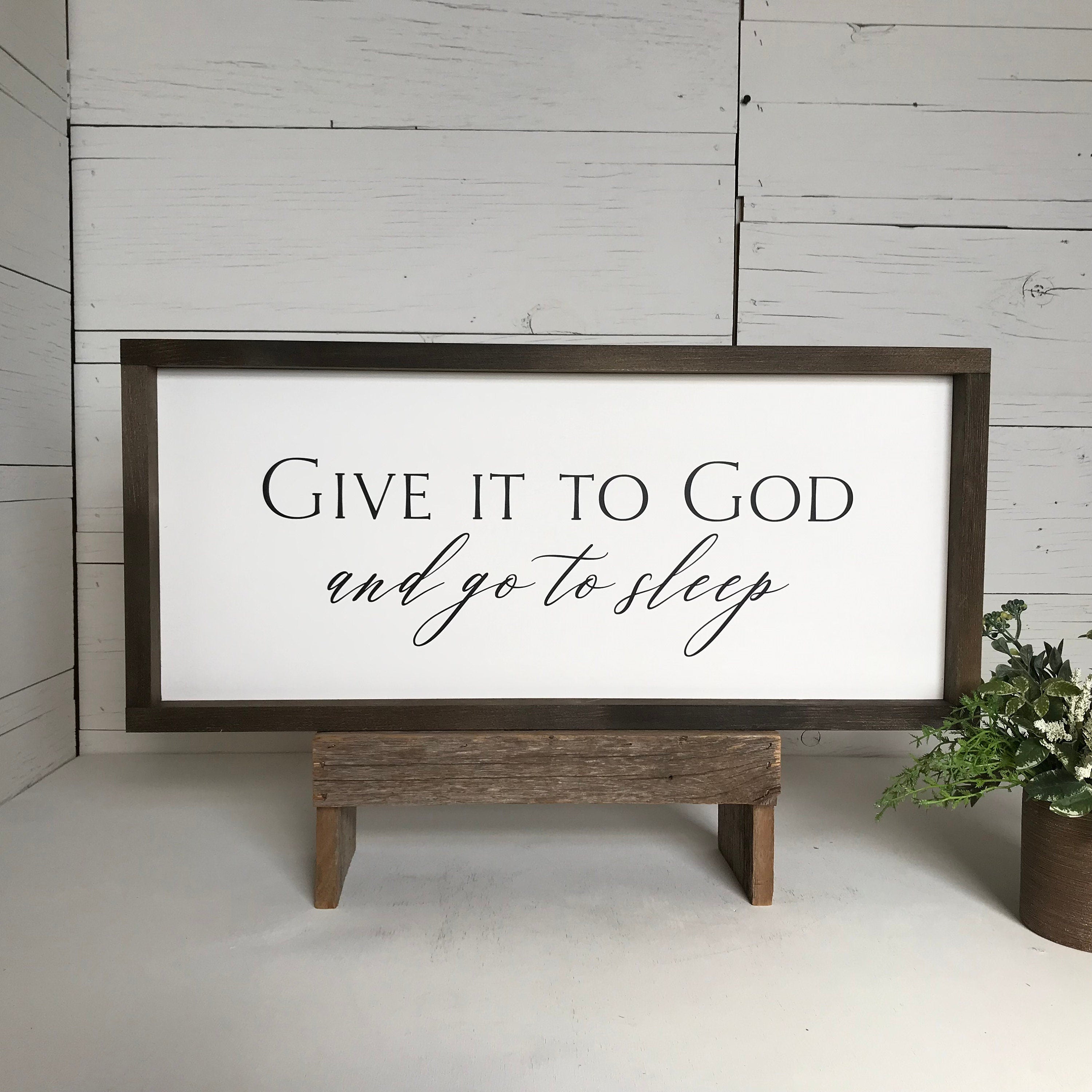 Give it to God and go to sleep, wall art, modern farmhouse sign, framed wooden sign, bedroom sign, home decor