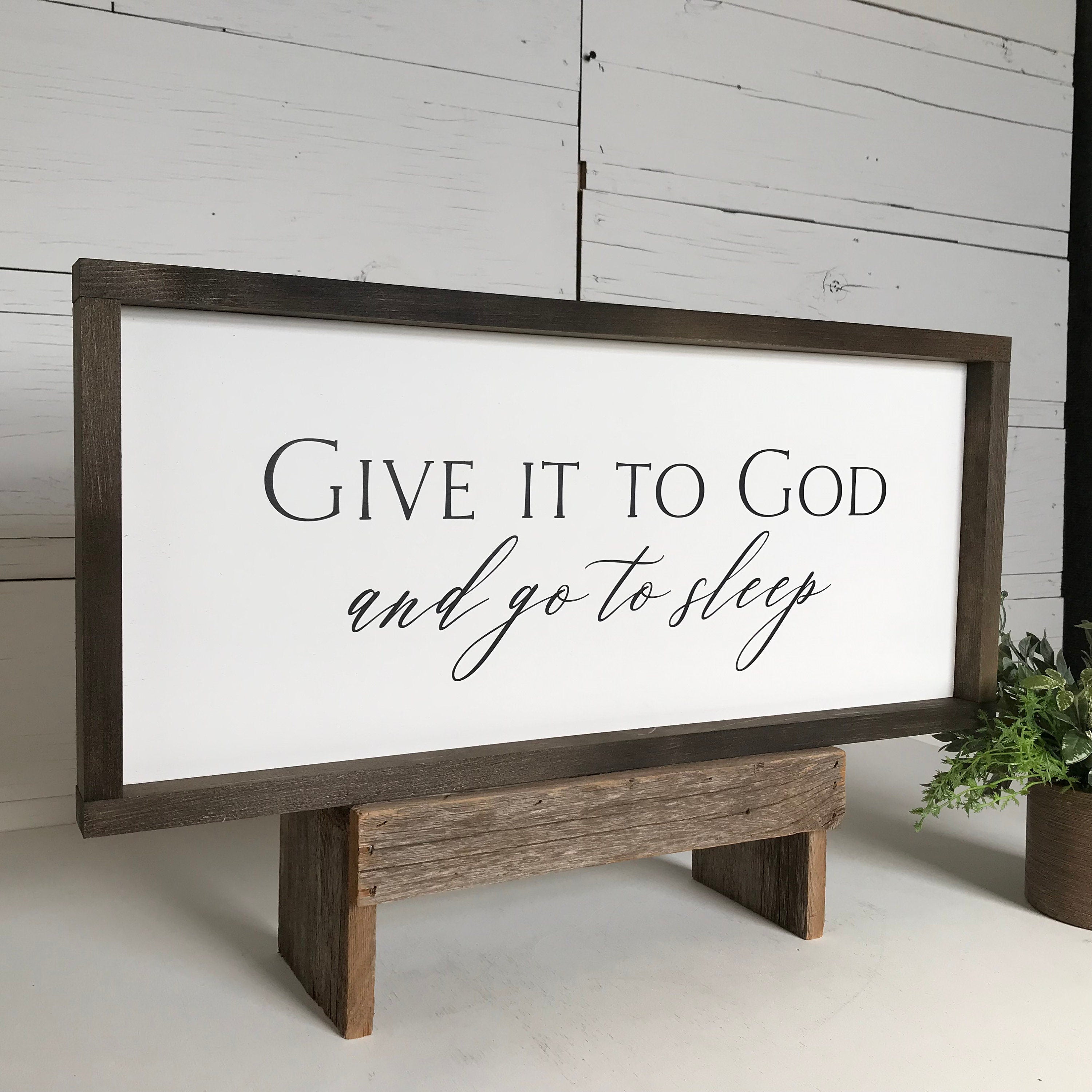 Give it to God and go to sleep, wall art, modern farmhouse sign, framed wooden sign, bedroom sign, home decor
