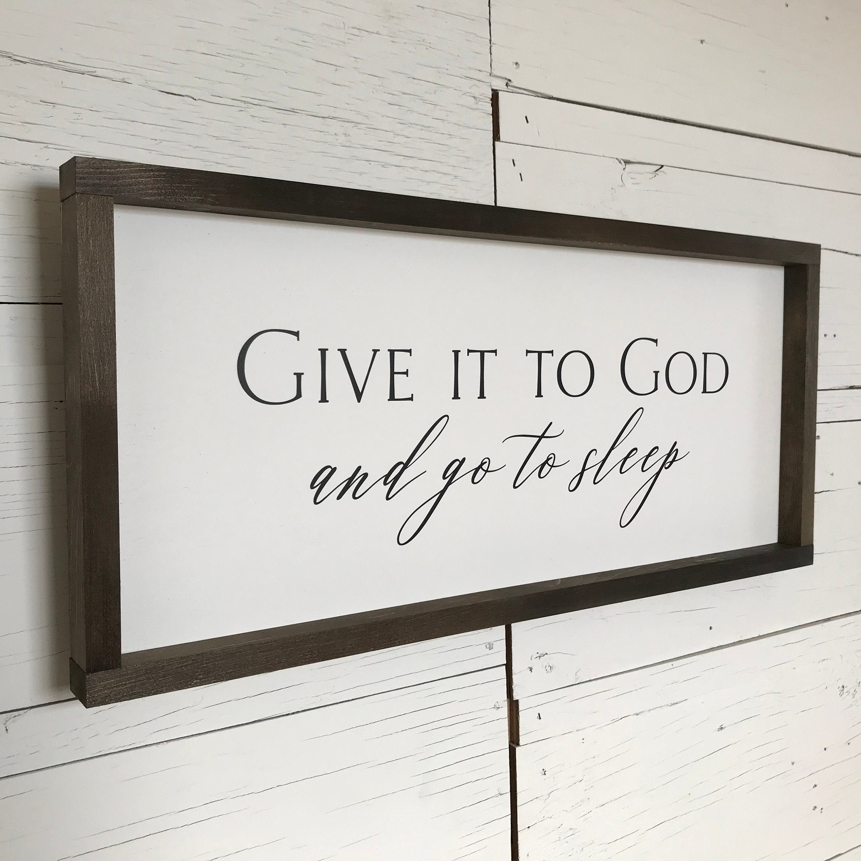 Give it to God and go to sleep, wall art, modern farmhouse sign, framed wooden sign, bedroom sign, home decor