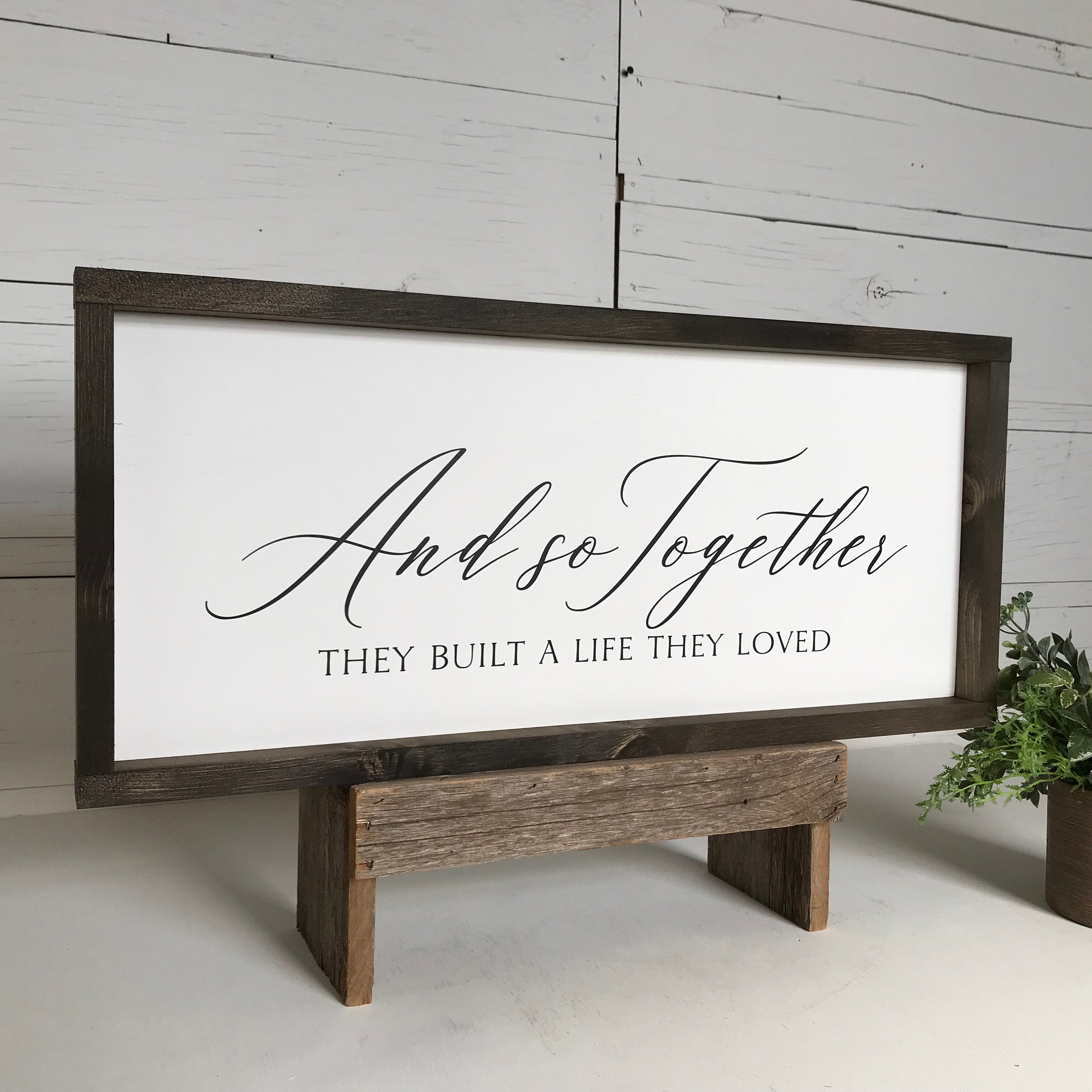 And so together they built a life they loved, farmhouse sign, framed wooden sign, home decor, wall art, bedroom decor