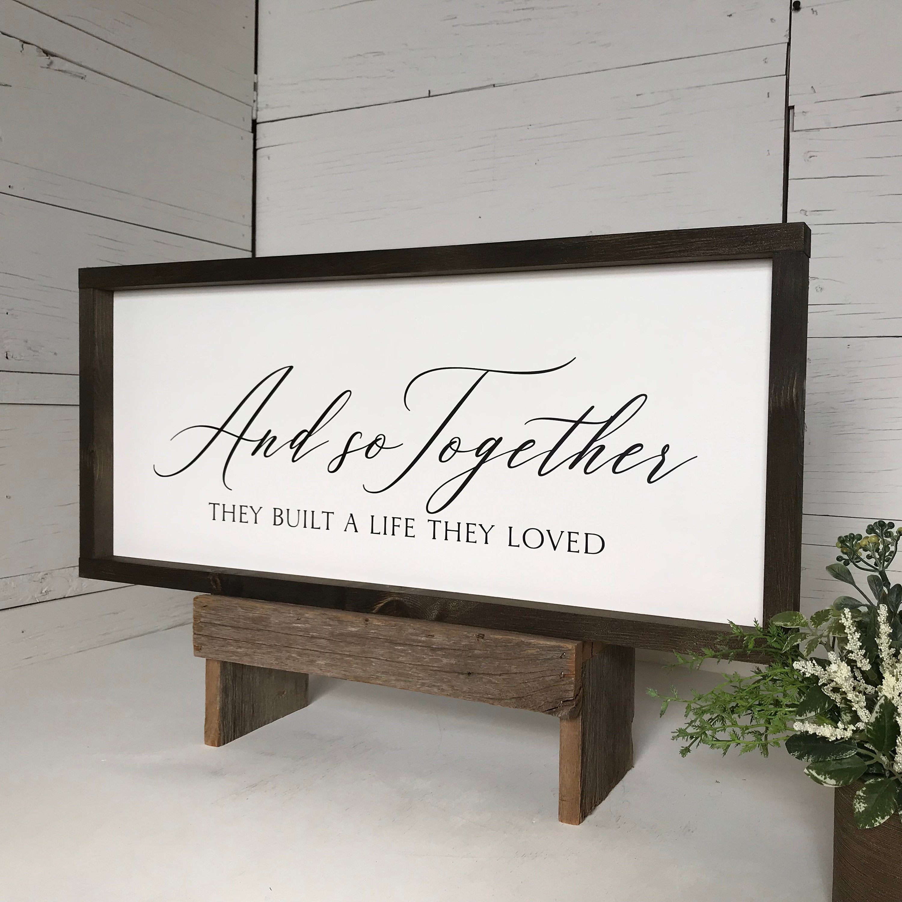 And so together they built a life they loved, farmhouse sign, framed wooden sign, home decor, wall art, bedroom decor