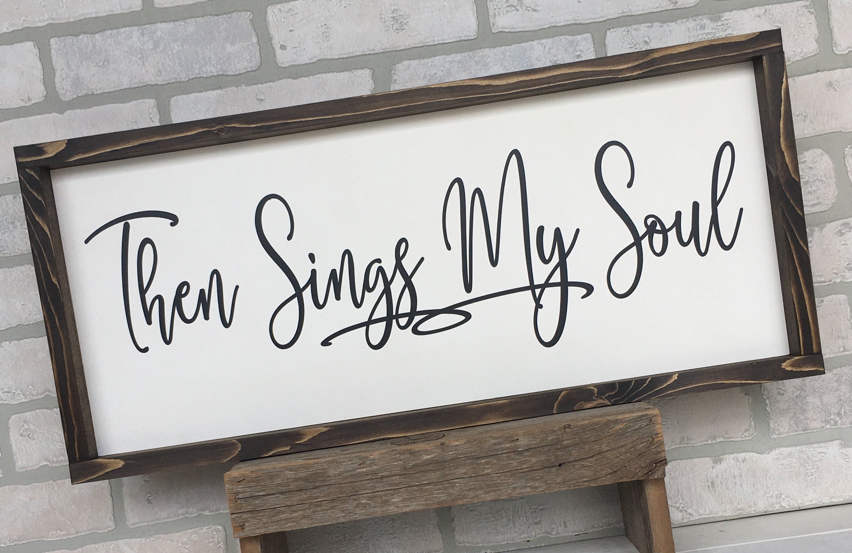 Then sings my soul, rustic farmhouse sign , country wood signs, home decor, gift for her