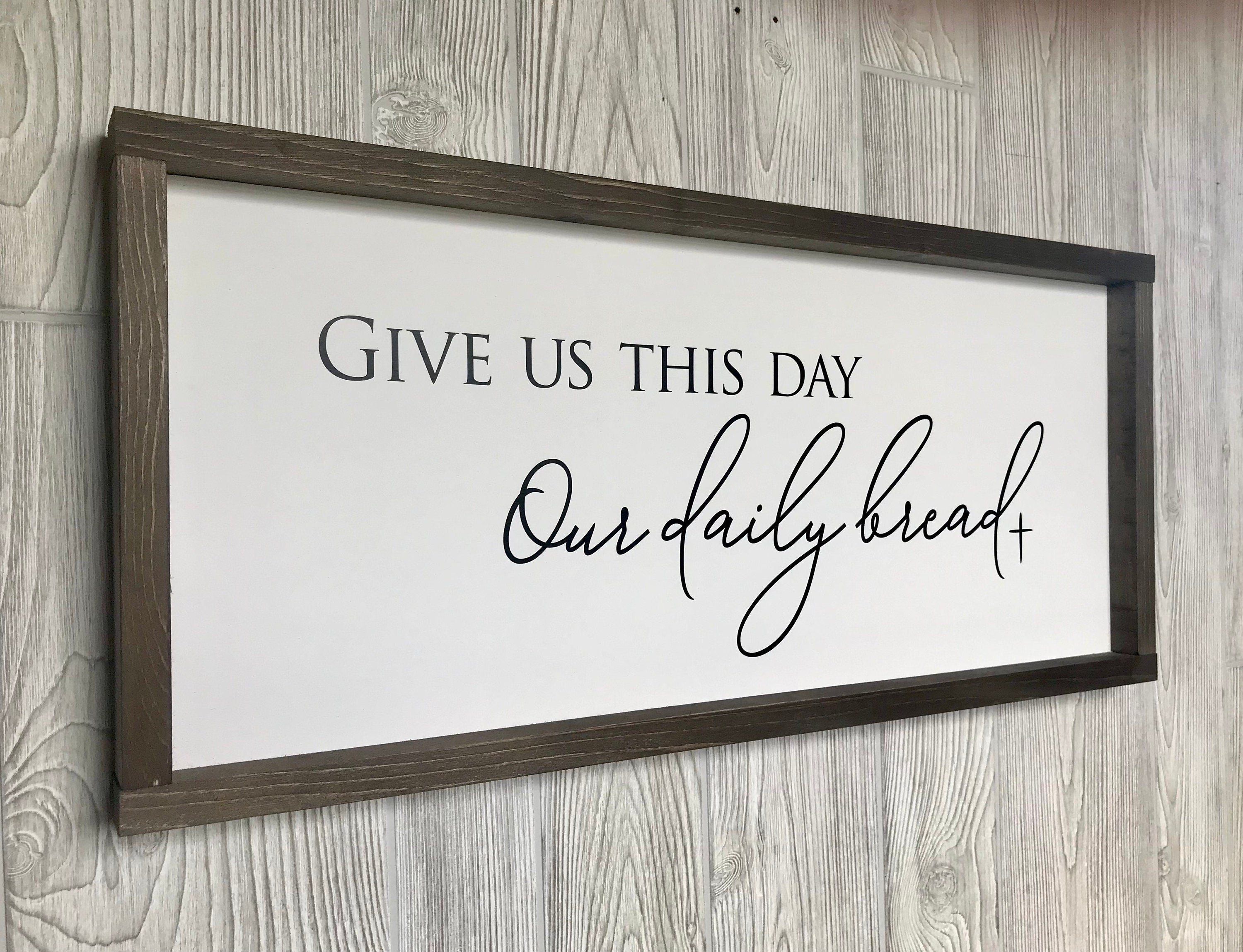 Give us this day our daily bread, rustic farmhouse sign , country wood signs, home decor, dining room sign