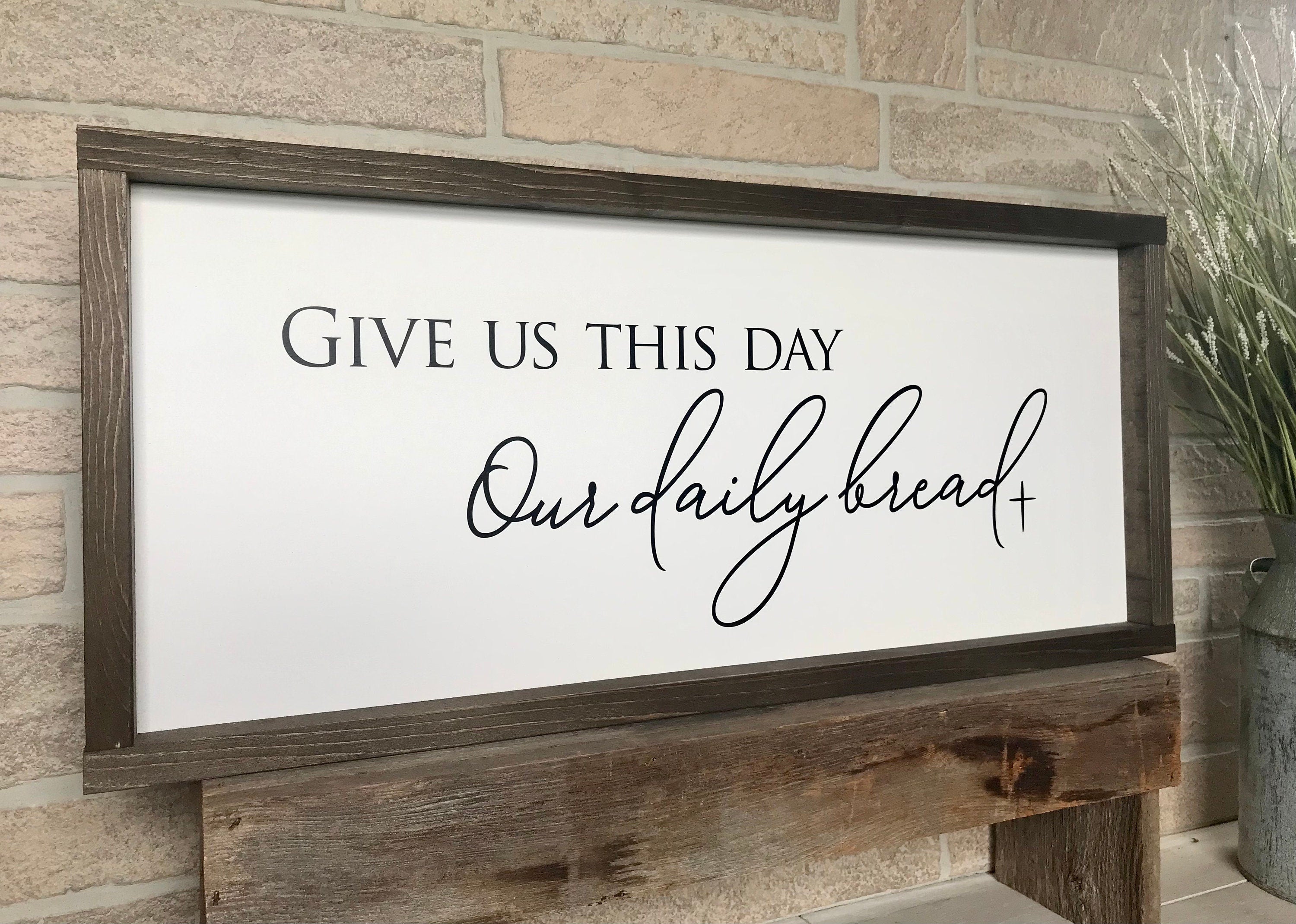 Give us this day our daily bread, rustic farmhouse sign , country wood signs, home decor, dining room sign